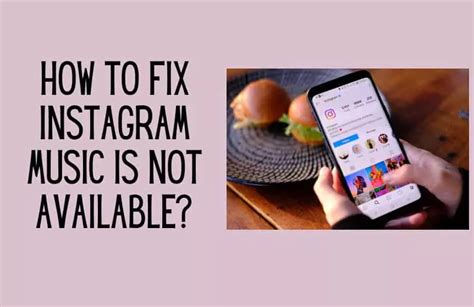 Why Is Instagram Music Not Available for Some Accounts? An Examination of Various Reasons